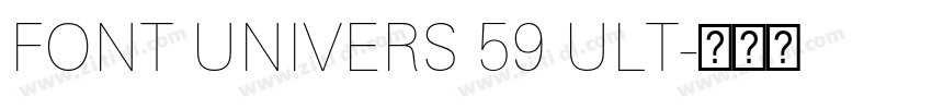 FONT UNIVERS 59 ULT字体转换 FONT UNIVERS 59 ULT字体转换